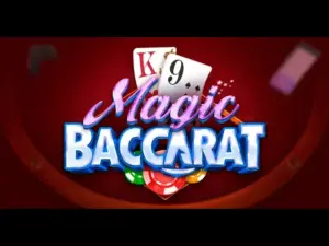 Magic Baccarat - Chinh Phục Game Bài Đầy Ấn Tượng Và Thú Vị